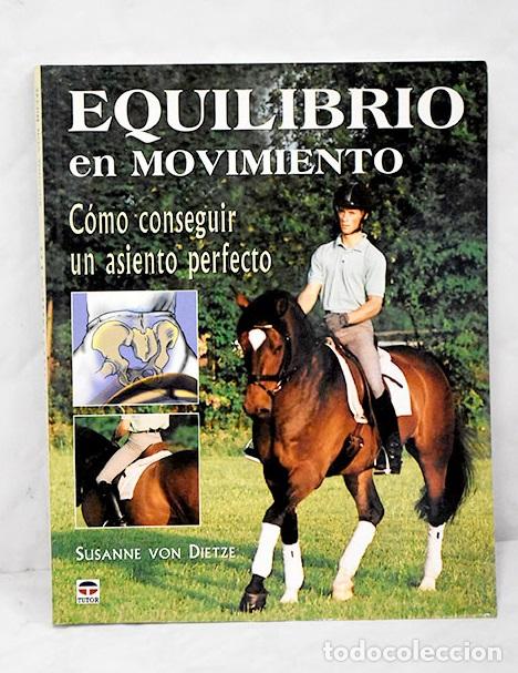 Libros: Equilibrio en movimiento: c&oacute;mo conseguir un asiento perfecto.- Dietze, Susanne von