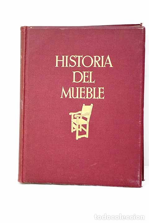 Libros: Historia del mueble: estilos del mueble desde la antiguedad hasta mediados del siglo XIX
