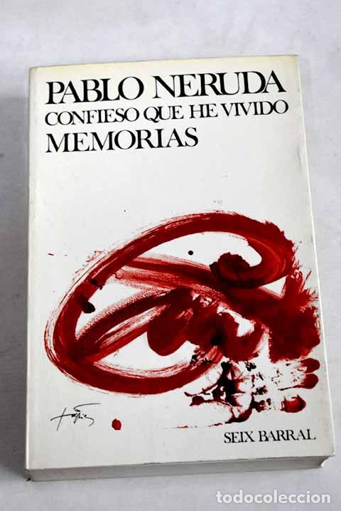 Libros: Confieso que he vivido: memorias.- Neruda, Pablo