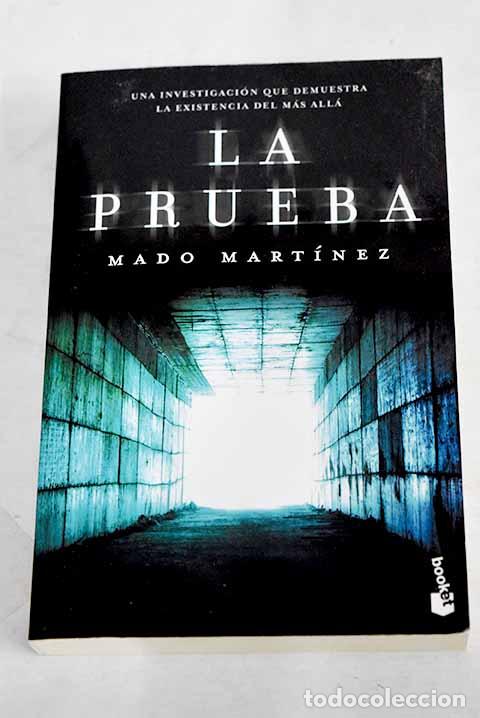 Libros: La prueba: una investigaci&oacute;n que demuestra la existencia del m&aacute;s all&aacute;.- Mart&iacute;nez, Mado