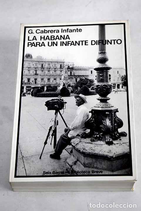 Libros: La Habana para un infante difunto.- Cabrera Infante, Guillermo