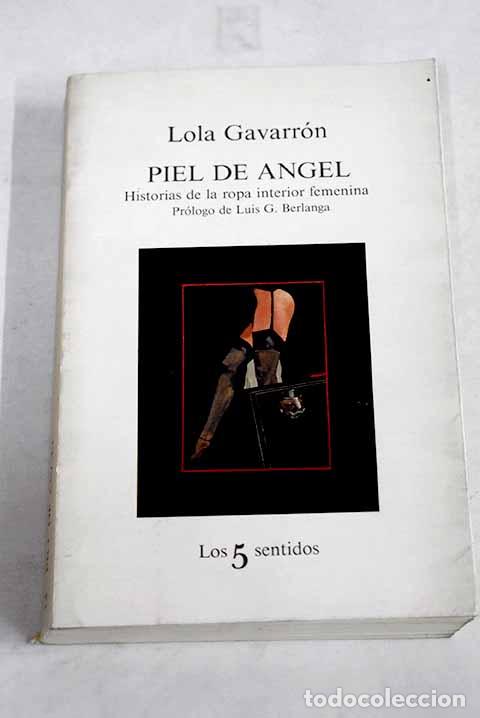 Libros: Piel de &aacute;ngel: historias de la ropa interior femenina.- Gavarr&oacute;n, Lola