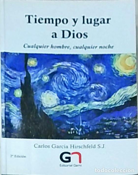 Libri di seconda mano: Tiempo y lugar a Dios. Cualquier hombre, cualquier noche. 2&ordf; EDICI&Oacute;N - GARCIA HIRSCHFELD: