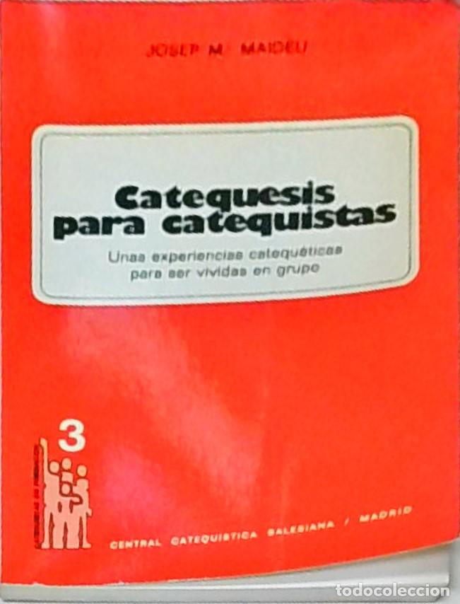 Livres: Catequesis para catequistas. Unas experiencias catequ&eacute;ticas para ser vividas en grupo - MAIDEU, Jose