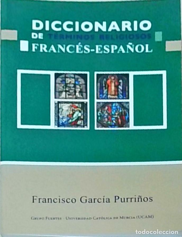 Livres: Diccionario de t&eacute;rminos religiosos franc&eacute;s-espa&ntilde;ol - GARCIA PURRI&Ntilde;OS, Francisco: