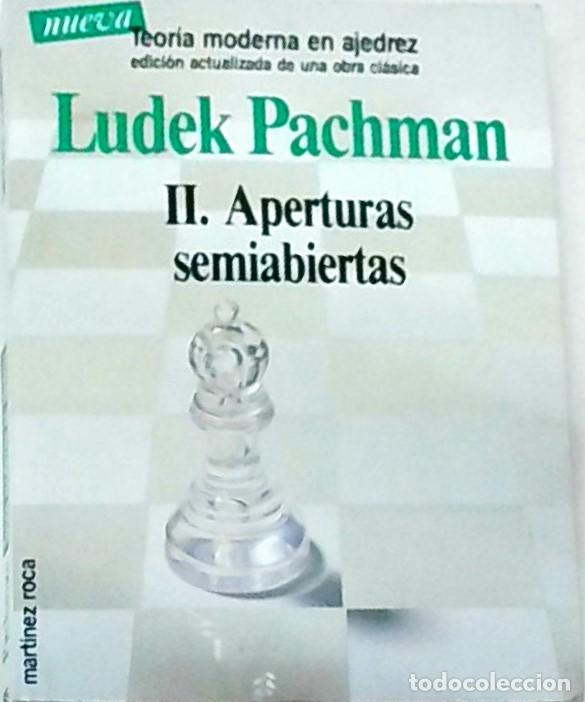 Livres: Teor&iacute;a moderna del ajedrez. II. Aperturas semiabiertas - PACHMAN, Ludek: