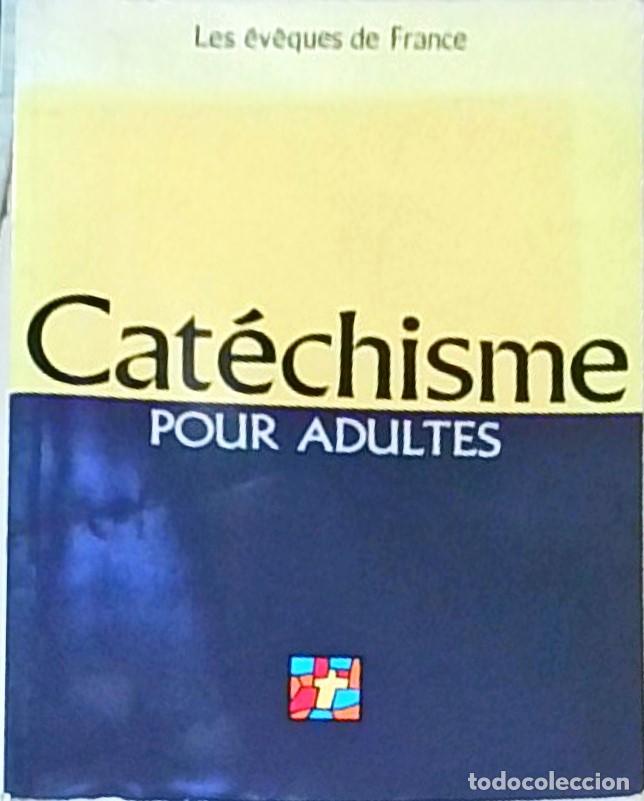 Livres: Cat&eacute;chisme pour adultes. L'Alliande de Dieu avec les hommes - LES EVEQUES DE FRANCE: