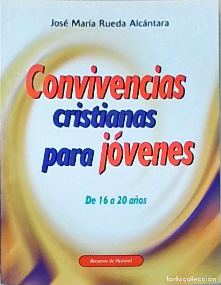 Livres: Convivencia cristianas para j&oacute;venes. De 16 a 20 a&ntilde;os - RUEDA ALCANTARA, Jos&eacute; Mar&iacute;a: