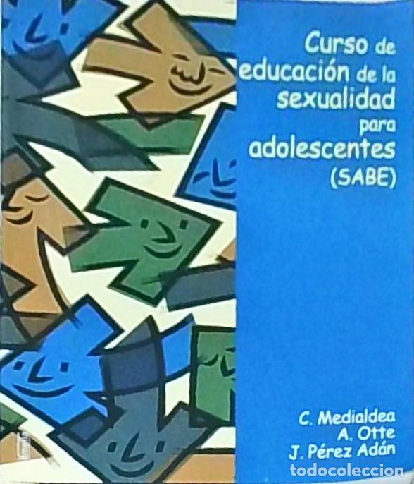 Libros: Curso de educaci&oacute;n de la sexualidad para adolescentes (Programa SABE) - MEDIALDEA, Concepci&oacute;n y OTRO