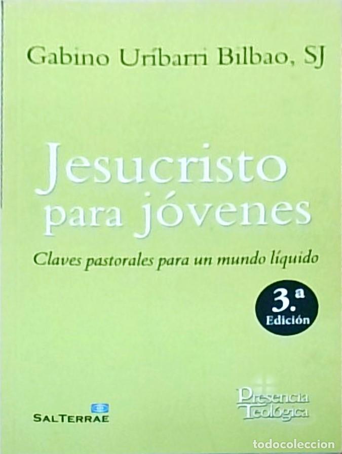 Libros: Jesucristo para j&oacute;venes. Claves pastorales un mundo l&iacute;quido - URIARRI BILBAO, Gabino: