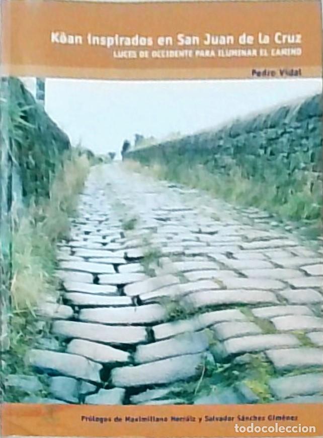 Libros: Koan inspirados en San Juan de la Cruz. Luces de Occidente para iluminar el camino - VIDAL LOPEZ, Pe