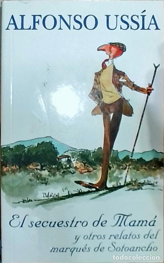 B&uuml;cher: El secuestro de mam&aacute; y otros relatos del marqu&eacute;s de Sotoancho - Alfonso Uss&iacute;a: