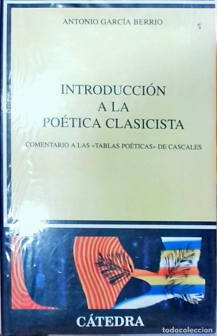 Libri di seconda mano: Introducci&oacute;n a la po&eacute;tica clasicista: comentario a las &laquo;Tablas po&eacute;ticas&raquo; de Cascales - Antonio Garc&iacute;