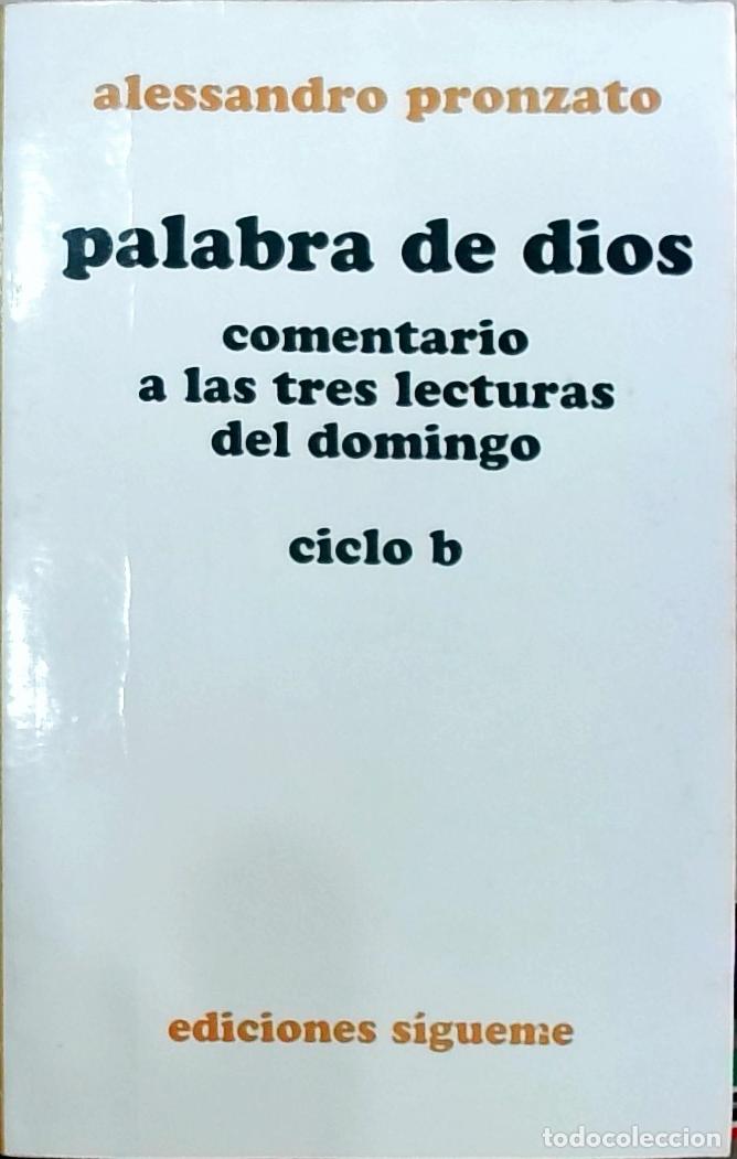 B&uuml;cher: Palabra de Dios: comentario a las tres lecturas del Domingo, ciclo B - Alessandro Pronzato: