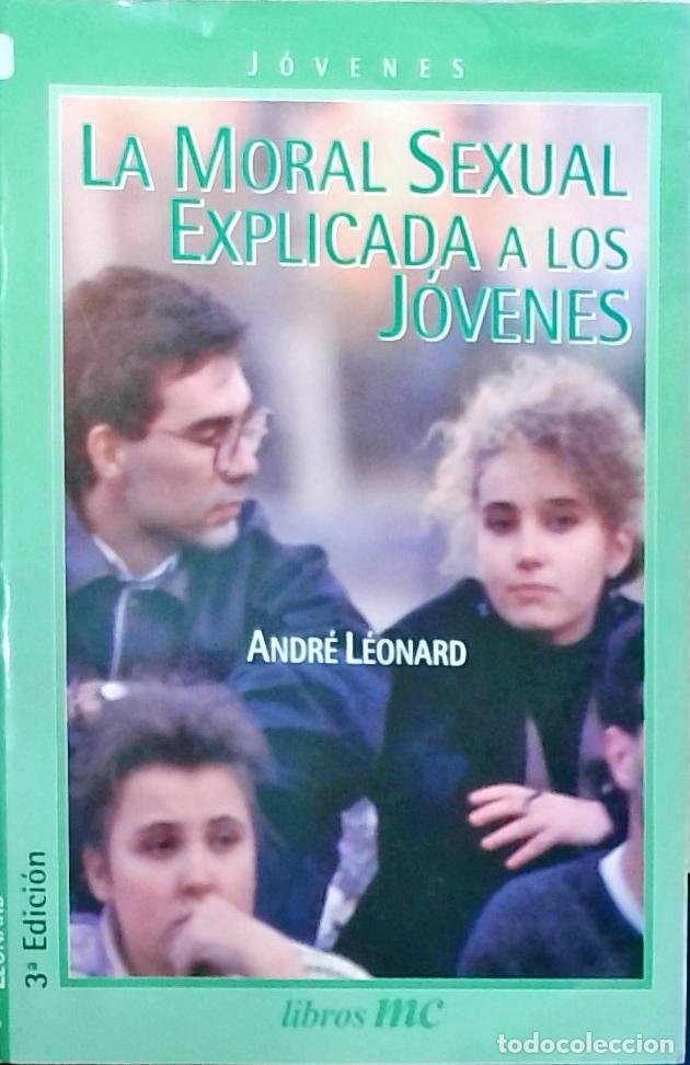 Libros: La moral sexual explicada a los j&oacute;venes - Andr&eacute; L&eacute;onard: