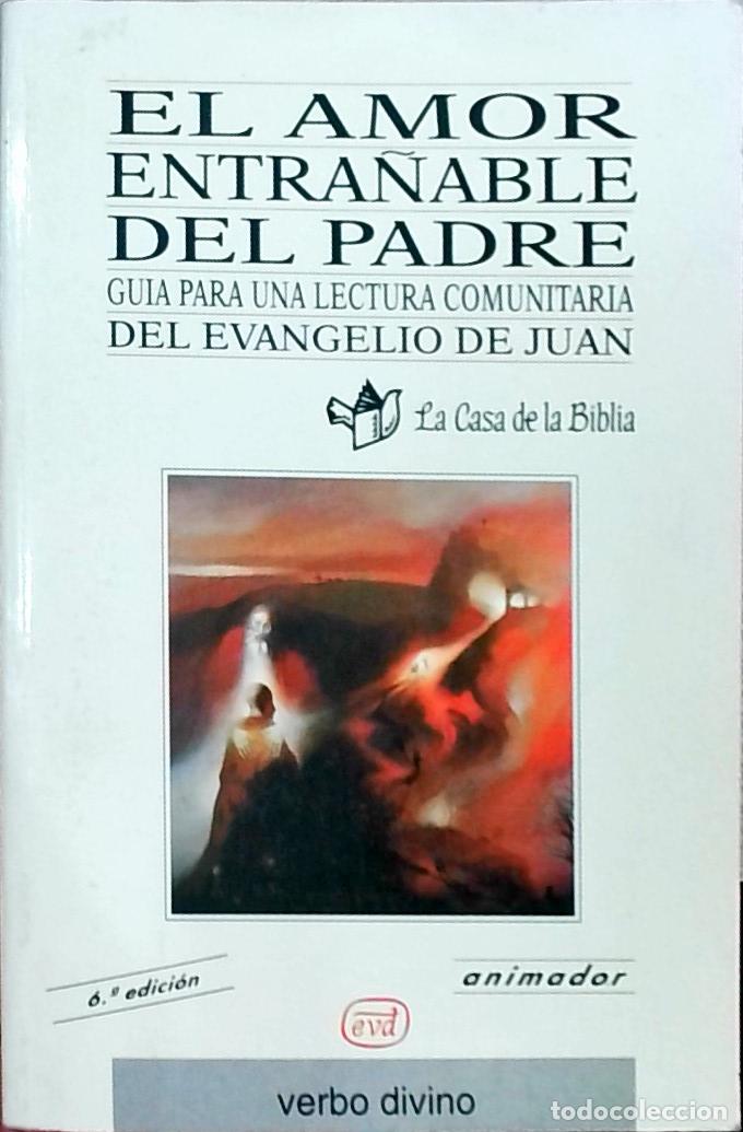 books: El amor entra&ntilde;able del Padre: gu&iacute;a para una lectura comunitaria del Evangelio de Juan - Animador: