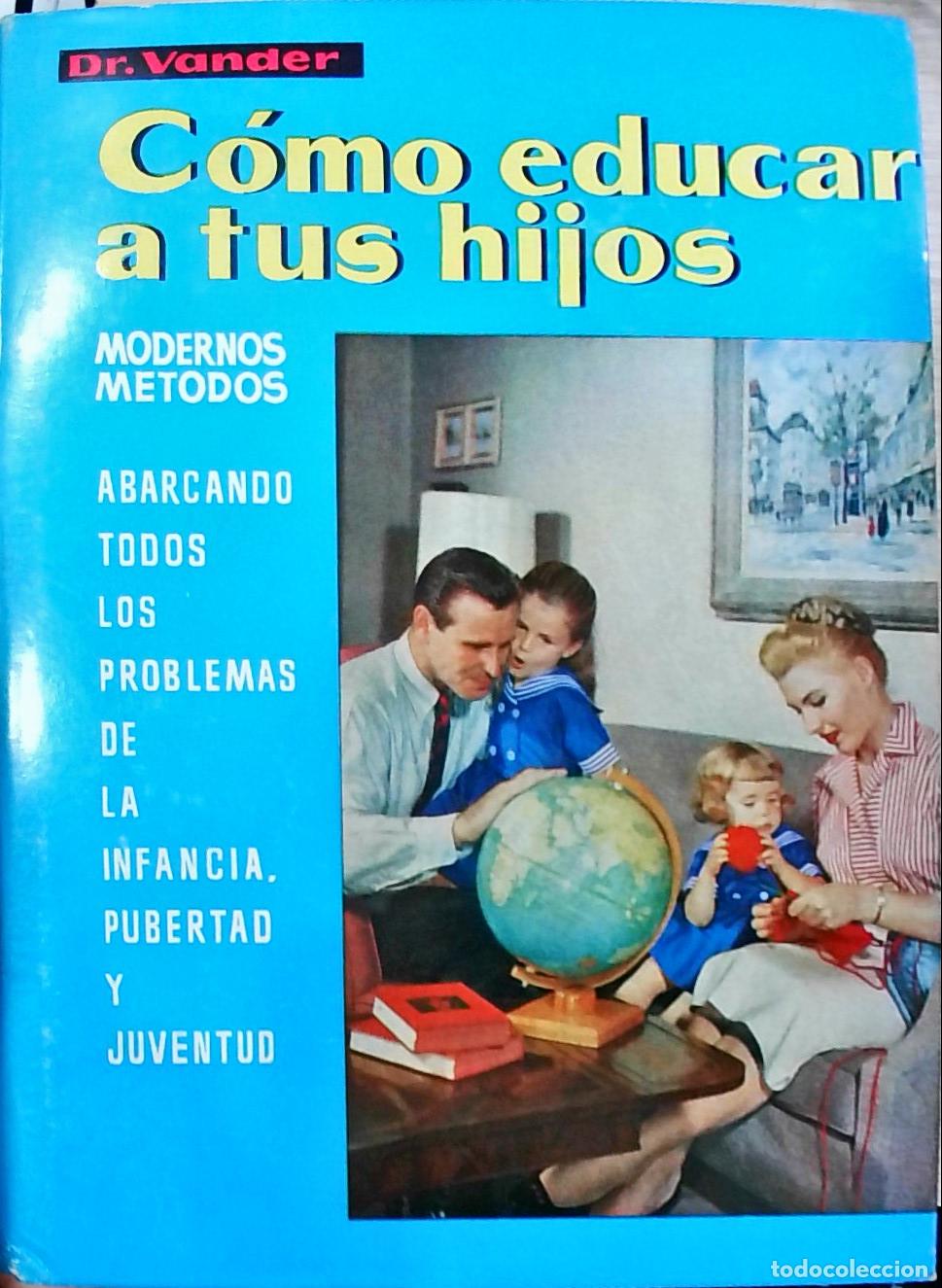 Livros em segunda m&atilde;o: C&oacute;mo educar a tus hijos: modernos m&eacute;todos abarcando todos los problemas de la infancia, pubertad y j