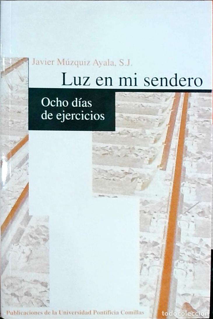 Livros em segunda m&atilde;o: Luz en mi sendero: ocho d&iacute;as de ejercicios - Javier M&uacute;zquiz Ayala, S.J.:
