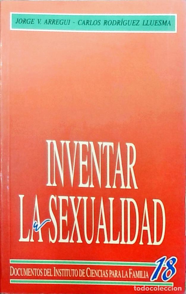 Libri di seconda mano: Inventar la sexualidad: sexo, naturaleza y cultura - Jorge V. Arregui y Carlos Rodr&iacute;guez Lluesma: