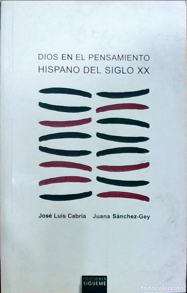 Libros: Dios en el pensamiento hispano del siglo XX - Jos&eacute; Luis Cabria: