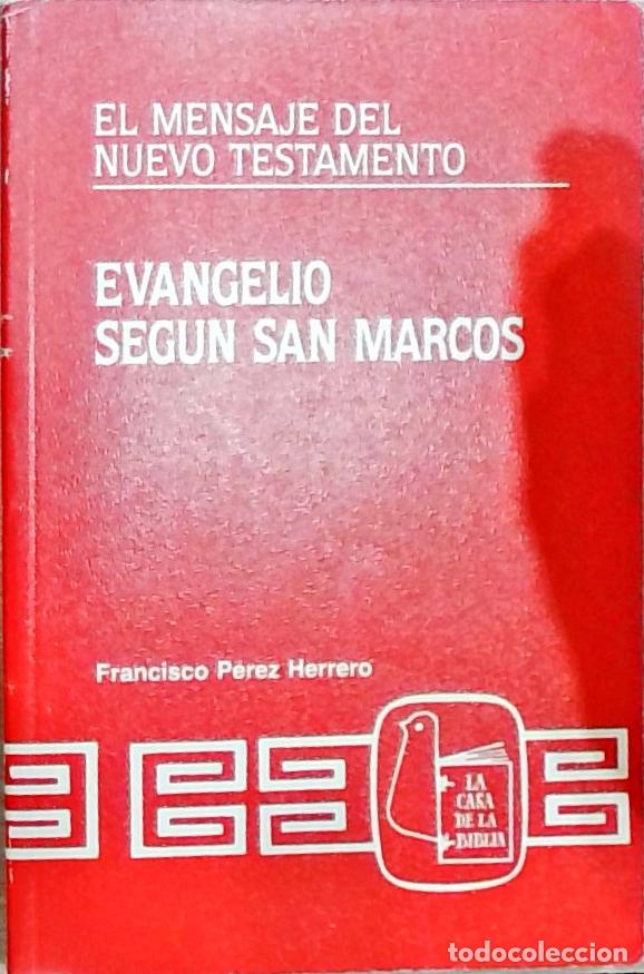 Libri di seconda mano: Evangelio seg&uacute;n San Marcos (El Mensaje del Nuevo Testamento 2) - Francisco P&eacute;rez Herrero: