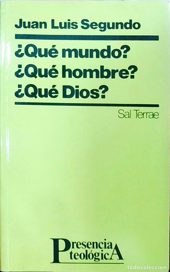 B&uuml;cher: Qu&eacute; mundo? &iquest;qu&eacute; hombre? &iquest;qu&eacute; dios? - Juan Luis Segundo: