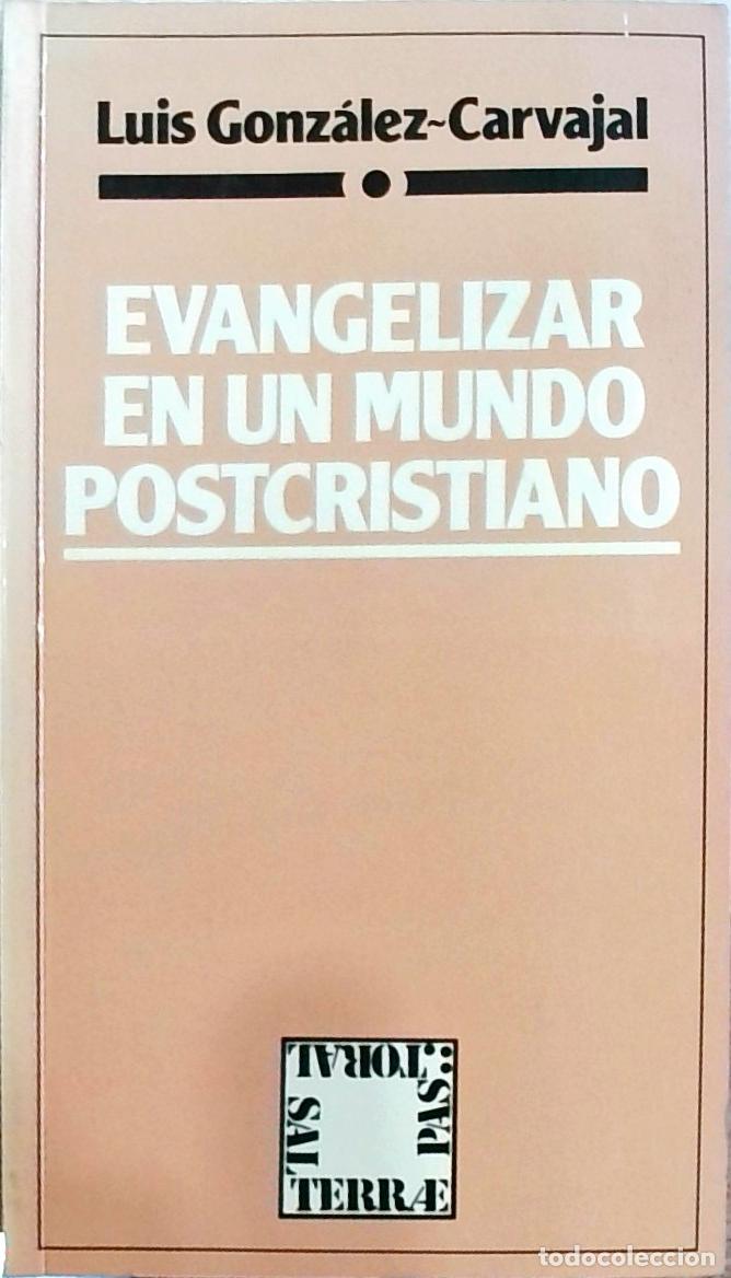 B&uuml;cher: Evangelizar en un mundo postcristiano - Luis Gonz&aacute;lez Carvajal Santab&aacute;rbara: