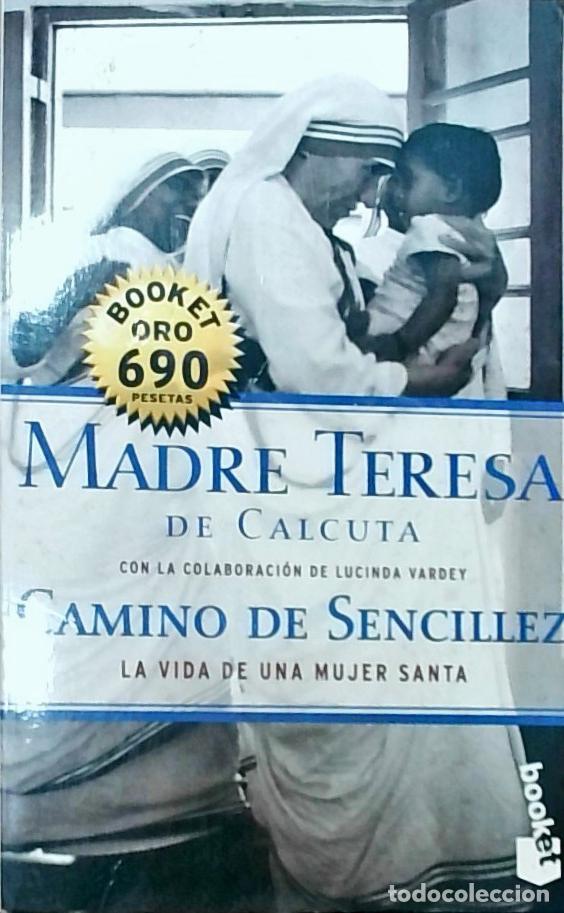 Libri di seconda mano: Camino de sencillez: la vida de una mujer Santa - Madre Teresa de Calcuta y Lucinda Vardey: