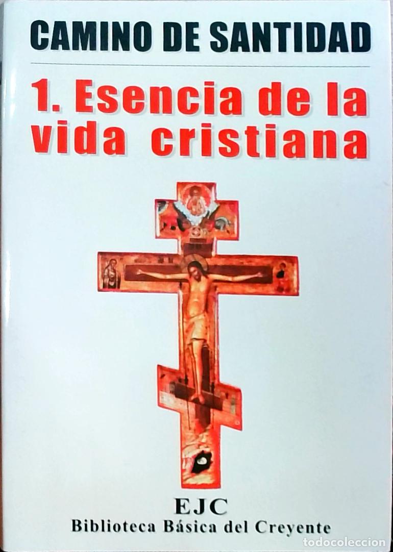 B&uuml;cher: Camino de santidad 1. Esencia de la vida cristiana - Manuel Mart&iacute;nez Arnaldos: