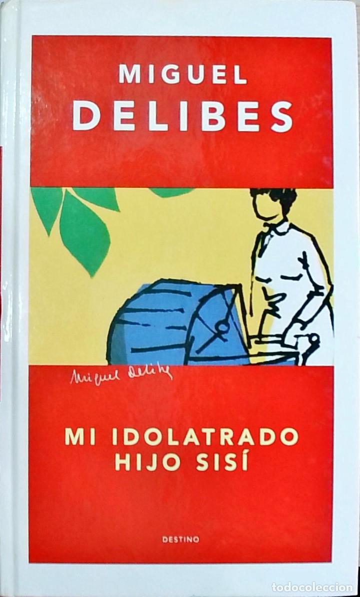 B&uuml;cher: Mi idolatrado hijo Sis&iacute; - Miguel Delibes: