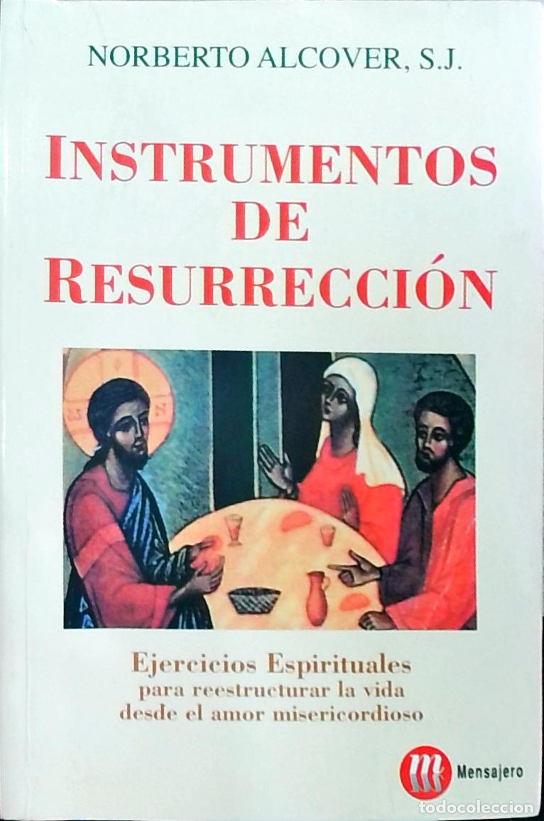 Libros: Instrumentos de Resurrecci&oacute;n: ejercicios espirituales para reestructurar la vida desde el amor miser