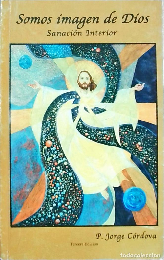 Libros: Somos imagen de Dios: sanaci&oacute;n interior - P. Jorge C&oacute;rdova: