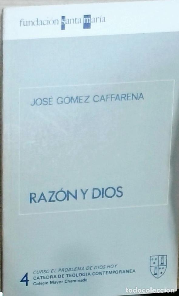 Libros: Raz&oacute;n y Dios - Jos&eacute; G&oacute;mez Caffarena: