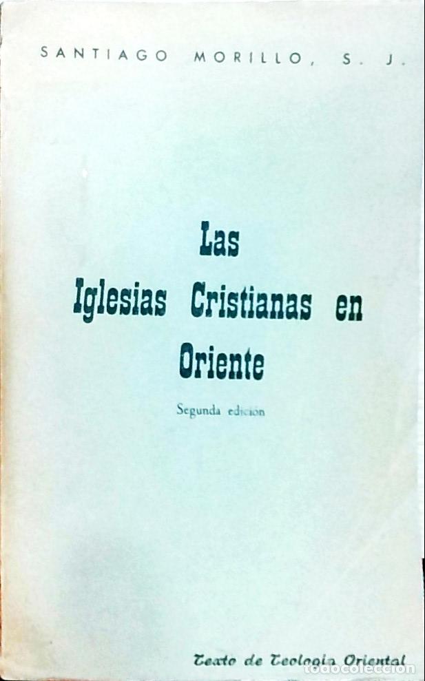 Libros: Las Iglesias Cristianas en Oriente - Santiago Morillo, S. J.: