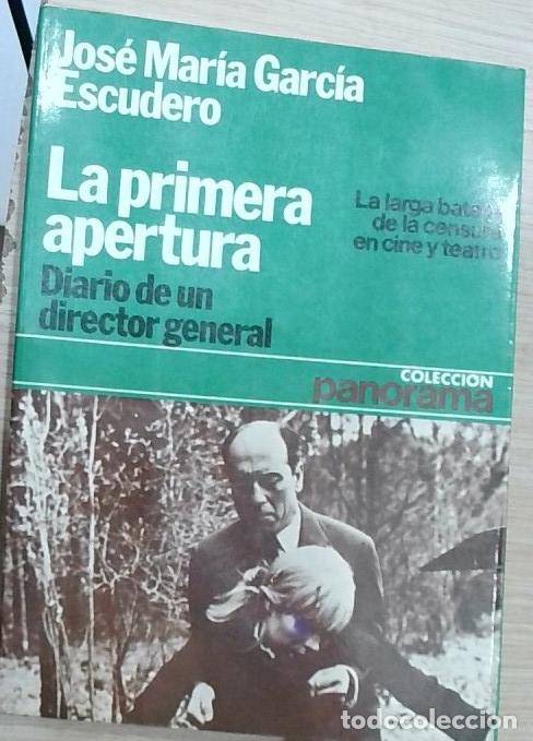 books: La primera apertura: Diario de un director general - Jos&eacute; Mar&iacute;a Garc&iacute;a Escudero: