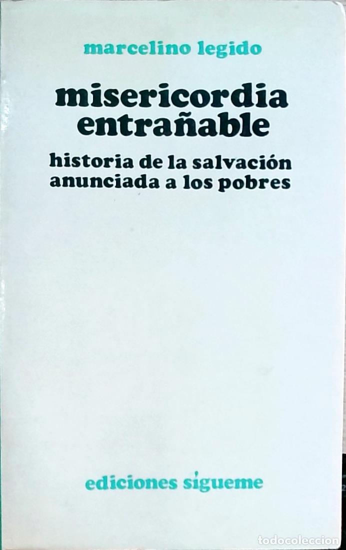 books: Misericordia entra&ntilde;able: historia de la salvaci&oacute;n anunciada a los pobres - Marcelino Legido L&oacute;pez:
