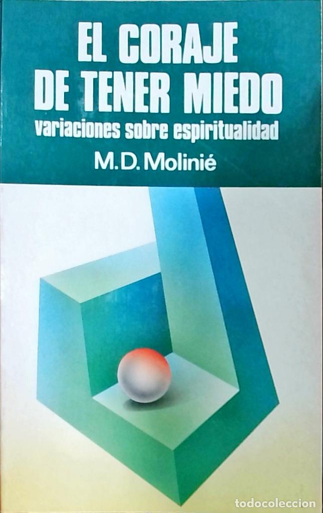 books: El coraje de tener miedo: variaciones sobre espiritualidad - Marie Dominique Molini&eacute;: