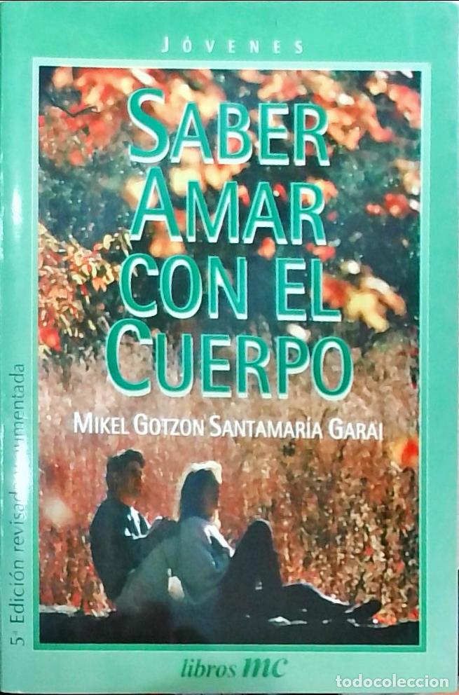 books: Saber amar con el cuerpo: ecolog&iacute;a sexual 2.0 - Mikel Gotzon Santamar&iacute;a Garai: