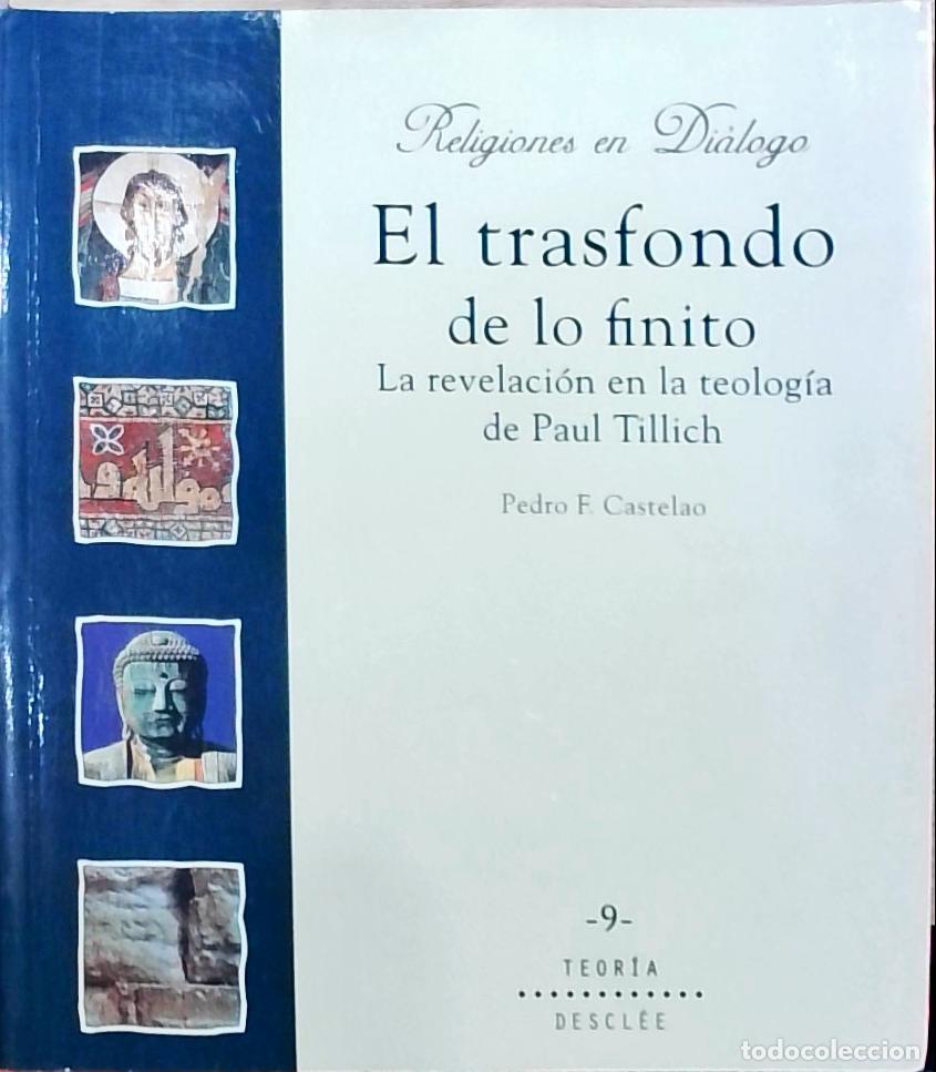 books: El trasfondo de lo finito: la revelaci&oacute;n en la teolog&iacute;a de Paul Tillich - Pedro F. Castelao: