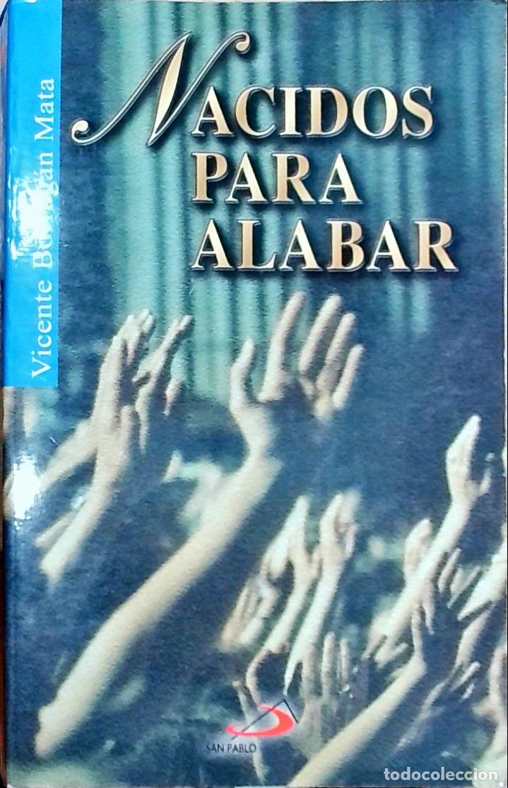 Livres: Nacidos para alabar - Vicente Borrag&aacute;n Mata: