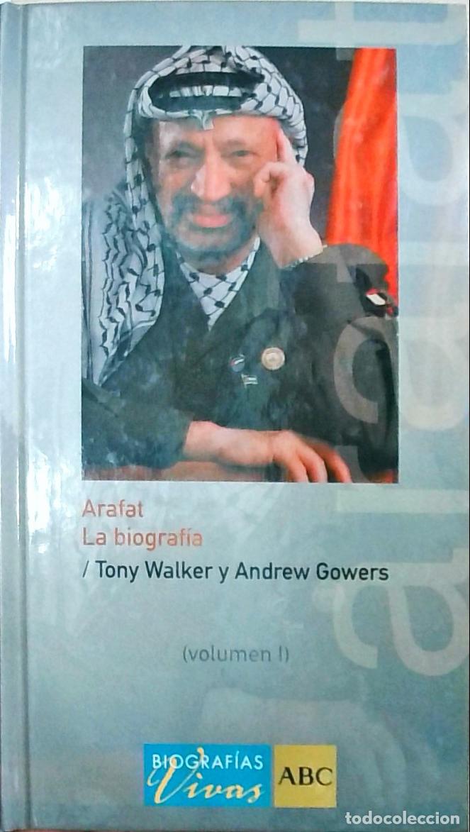 Livres: Arafat: La biograf&iacute;a. Volumen I - Tony Walker y Andrew Gowers: