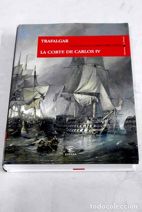 Libros: Trafalgar ; La corte de Carlos IV.- P&eacute;rez Gald&oacute;s, Benito