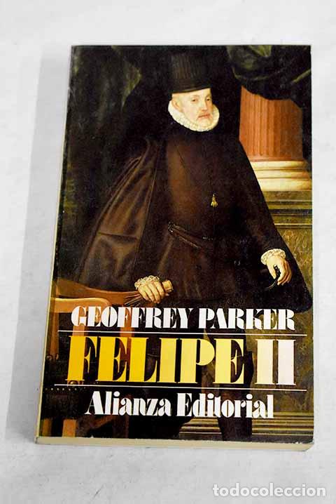 Libros: Felipe II: Parker, Geoffrey.- Parker, Geoffrey