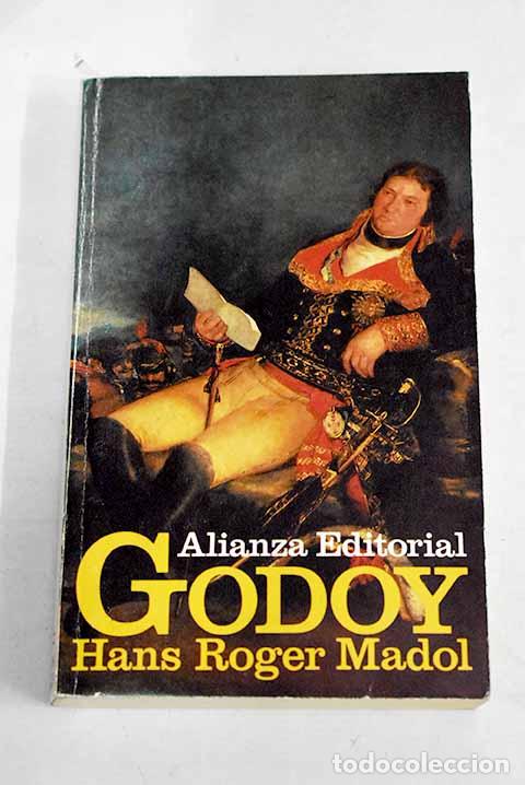 Libros: Godoy: el primer dictador de nuestro tiempo.- Madol, Hans Roger