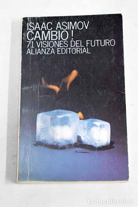 Libros: &iexcl;Cambio!: 71 visiones del futuro.- Asimov, Isaac