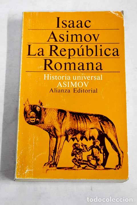 Libros: La Rep&uacute;blica Romana: Asimov, Isaac.- Asimov, Isaac