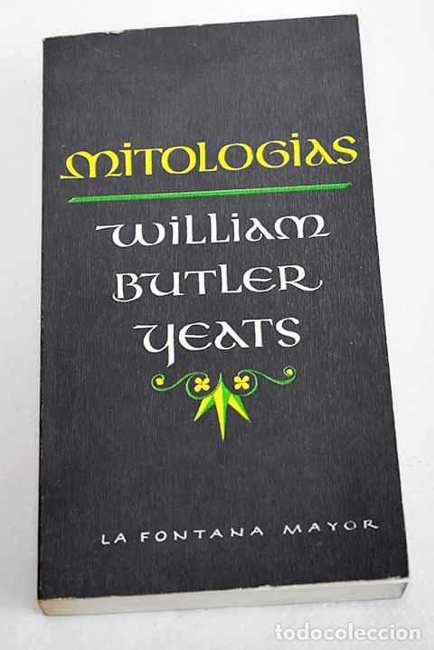 Libros: Mitolog&iacute;as: Yeats, W. B..- Yeats, W. B.
