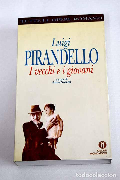 Libri di seconda mano: I vecchi e i giovani.- Pirandello, Luigi