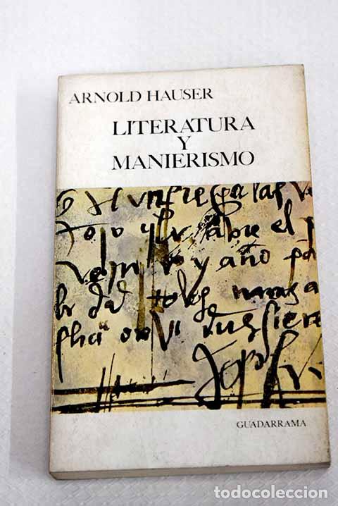 Libri di seconda mano: Literatura y manierismo.- Hauser, Arnold