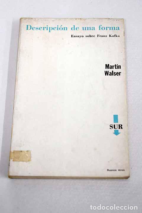 Libros: Descripci&oacute;n de una forma: ensayo sobre Franz Kafka.- Walser, Mart&iacute;n